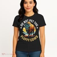 Funny Buffalo Bison Do Not Pet The Fluffy Cows Women's T-Shirt thumb 4