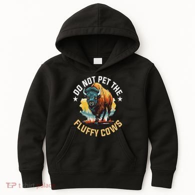 Funny Buffalo Bison Do Not Pet The Fluffy Cows Kids Hoodie