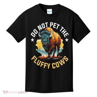 Funny Buffalo Bison Do Not Pet The Fluffy Cows Kids T-Shirt