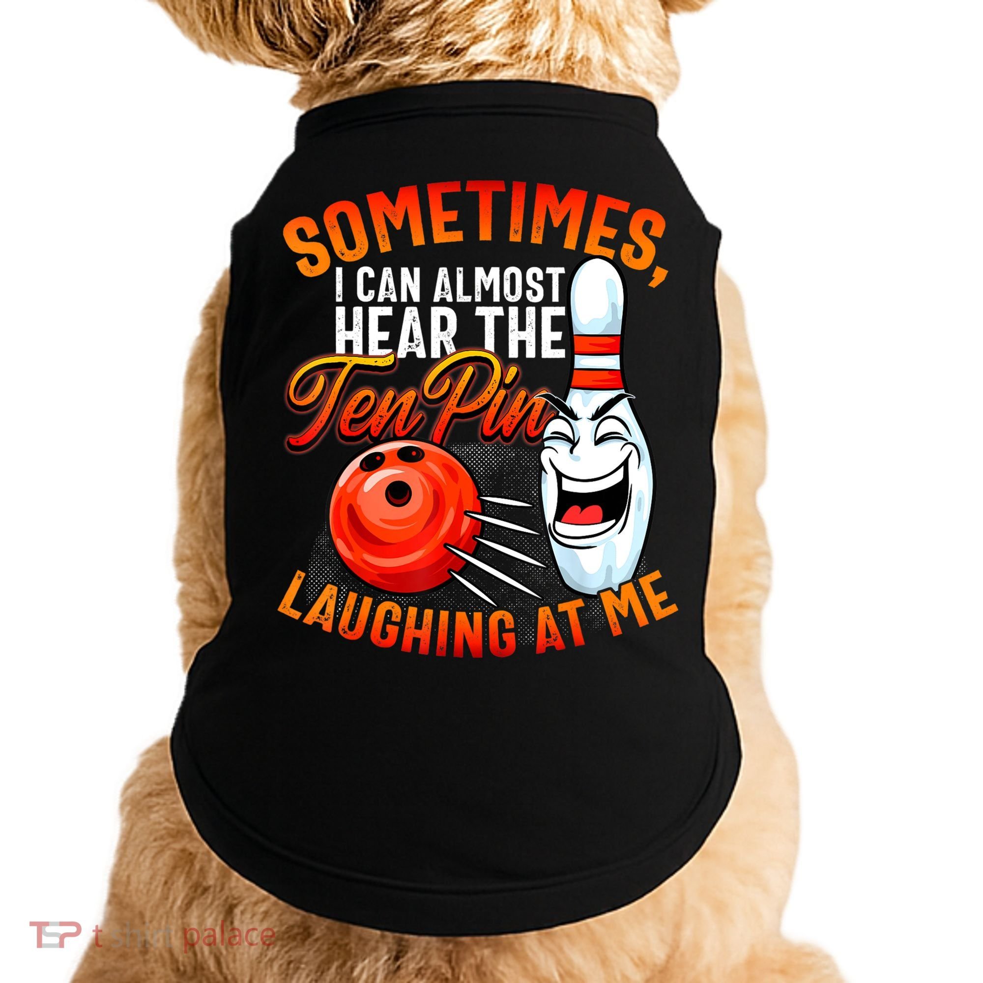 Funny Bowling , Bowler Tee, Tenpin Bowling, Ten Pin Doggie Tank