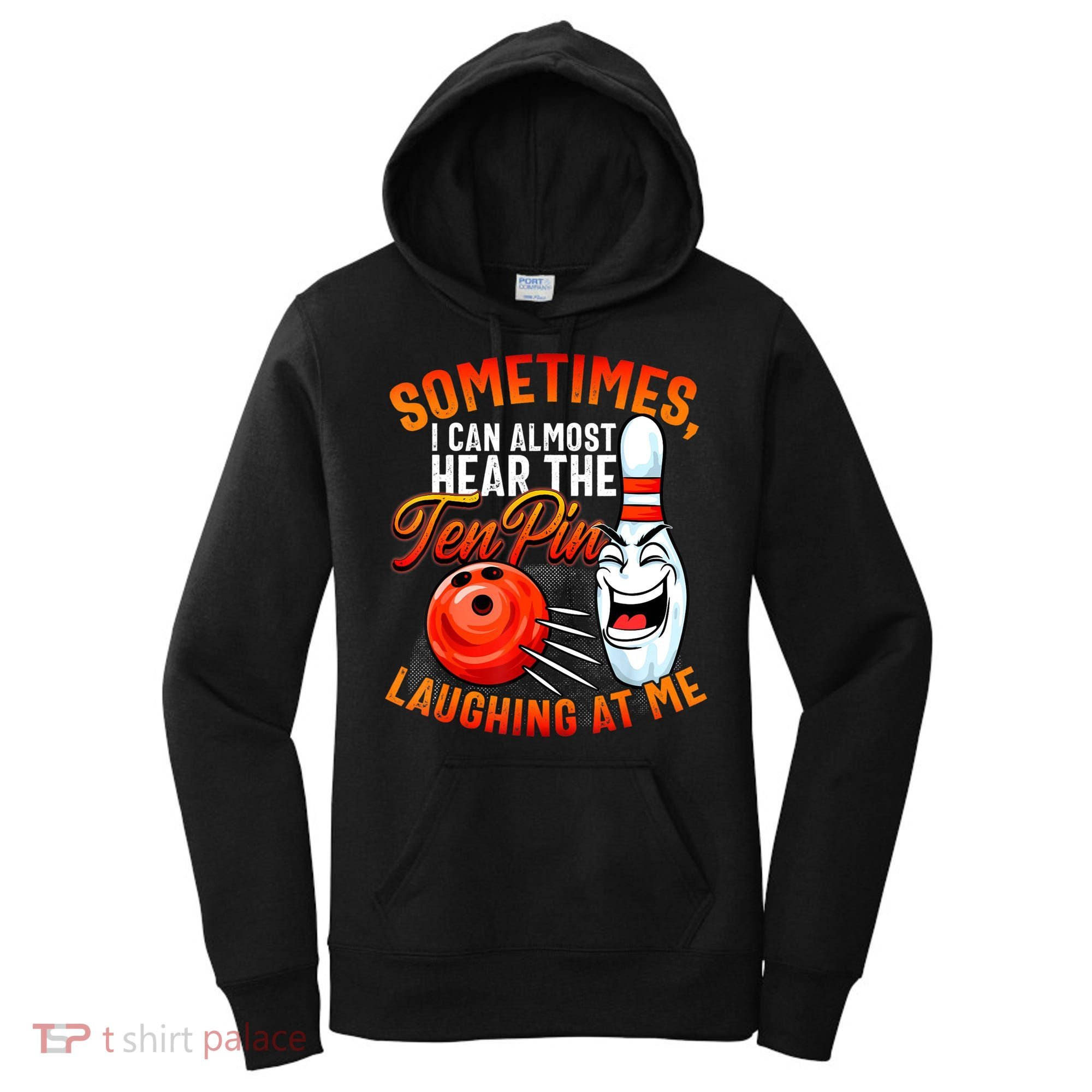 Funny Bowling , Bowler Tee, Tenpin Bowling, Ten Pin Women's Hoodie