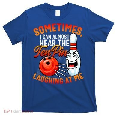 Funny Bowling , Bowler Tee, Tenpin Bowling, Ten Pin T-Shirt