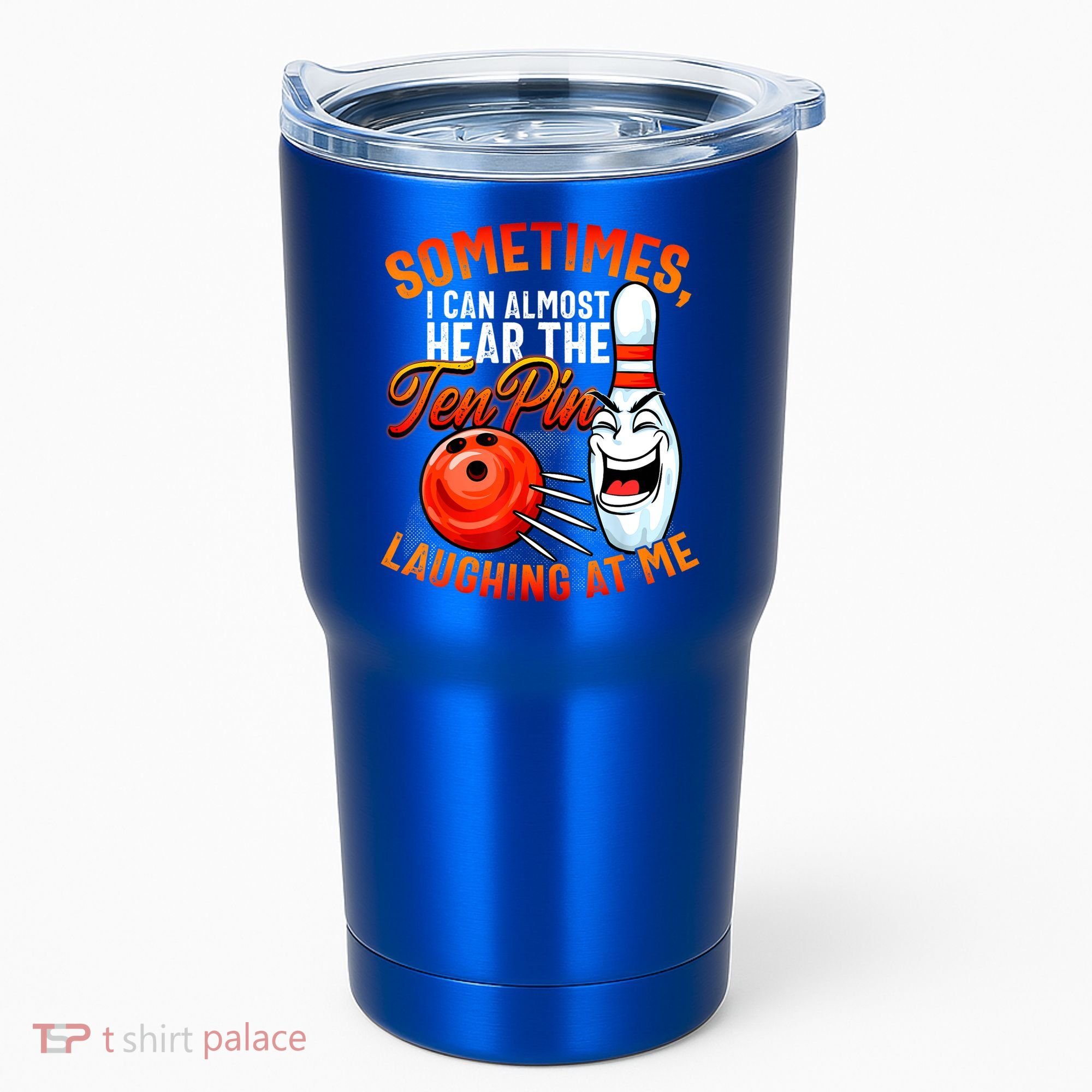 Funny Bowling , Bowler Tee, Tenpin Bowling, Ten Pin Tumbler