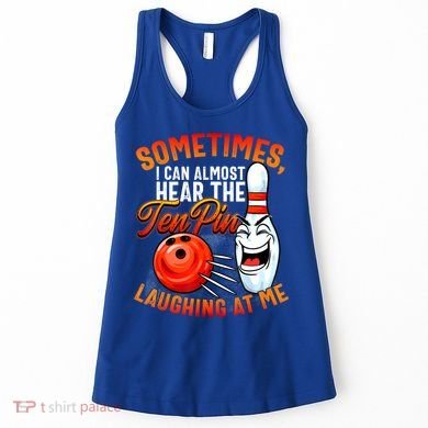 Funny Bowling , Bowler Tee, Tenpin Bowling, Ten Pin Women's Tank Top