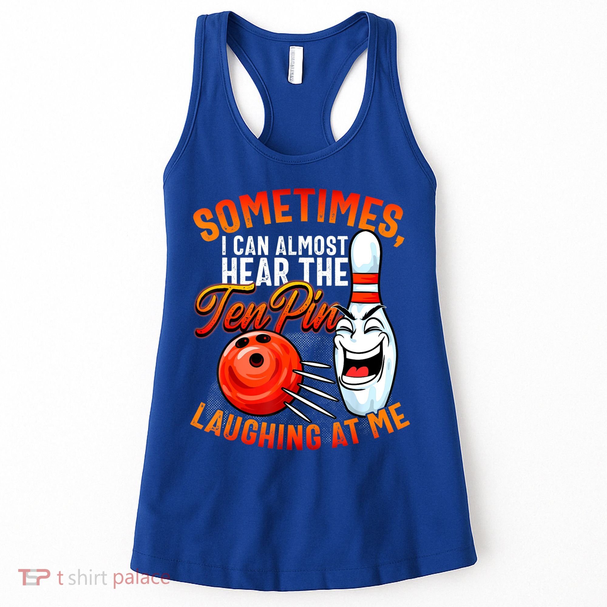 Funny Bowling , Bowler Tee, Tenpin Bowling, Ten Pin Women's Tank Top