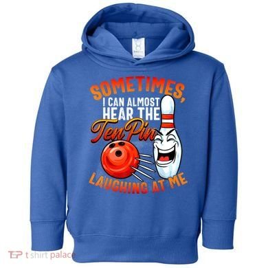 Funny Bowling , Bowler Tee, Tenpin Bowling, Ten Pin Toddler Hoodie