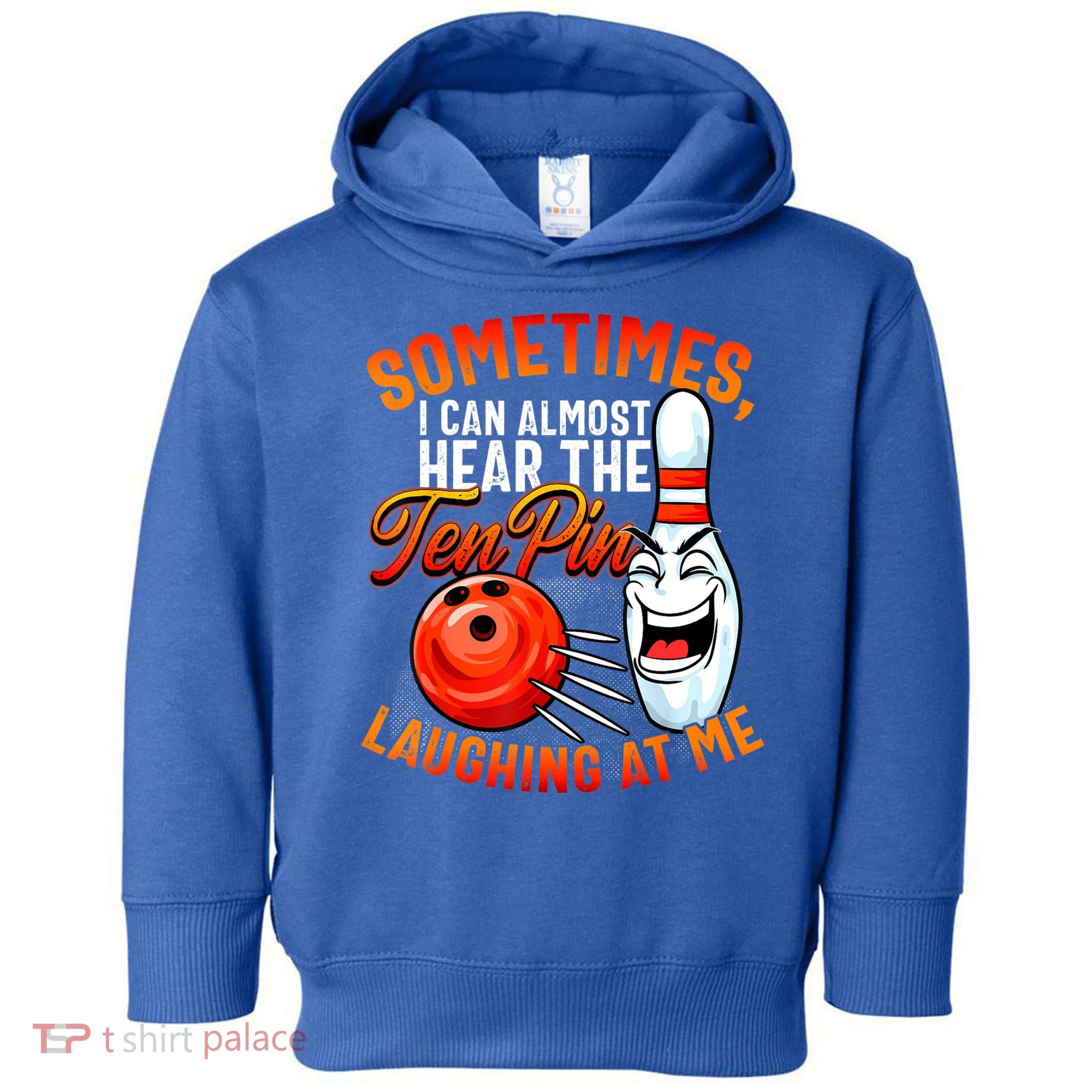 Funny Bowling , Bowler Tee, Tenpin Bowling, Ten Pin Toddler Hoodie