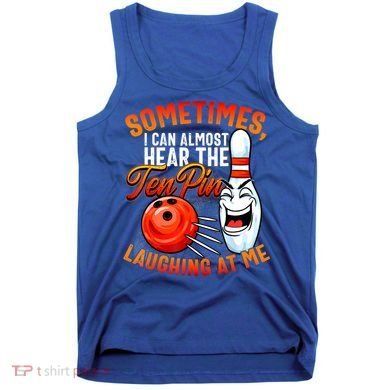 Funny Bowling , Bowler Tee, Tenpin Bowling, Ten Pin Tank Top