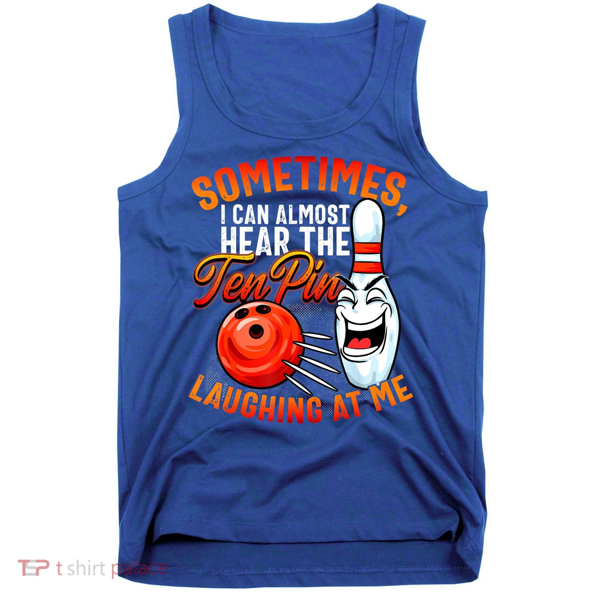 Funny Bowling , Bowler Tee, Tenpin Bowling, Ten Pin Tank Top