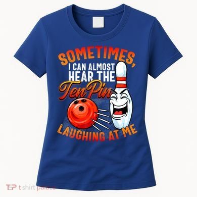 Funny Bowling , Bowler Tee, Tenpin Bowling, Ten Pin Women's T-Shirt
