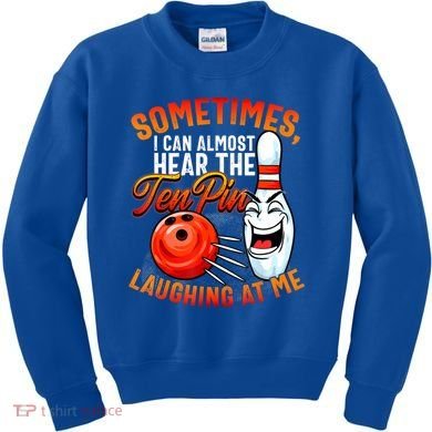 Funny Bowling , Bowler Tee, Tenpin Bowling, Ten Pin Kids Sweatshirt