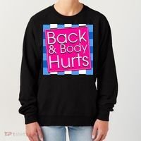 Funny Back Body Hurts Quote Exercise Workout Gym Women's Sweatshirt thumb 0