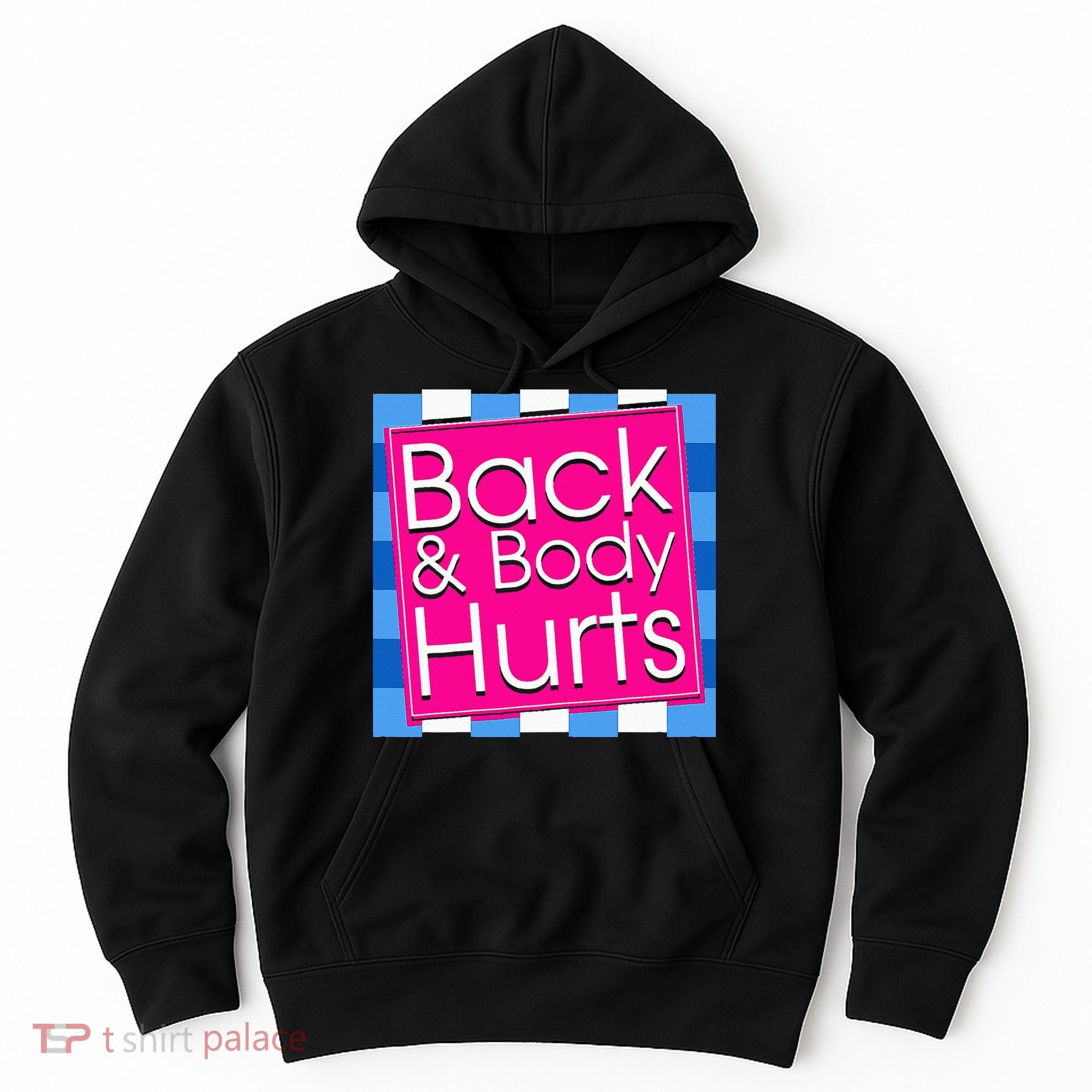 Funny Back Body Hurts Quote Exercise Workout Gym Hoodie