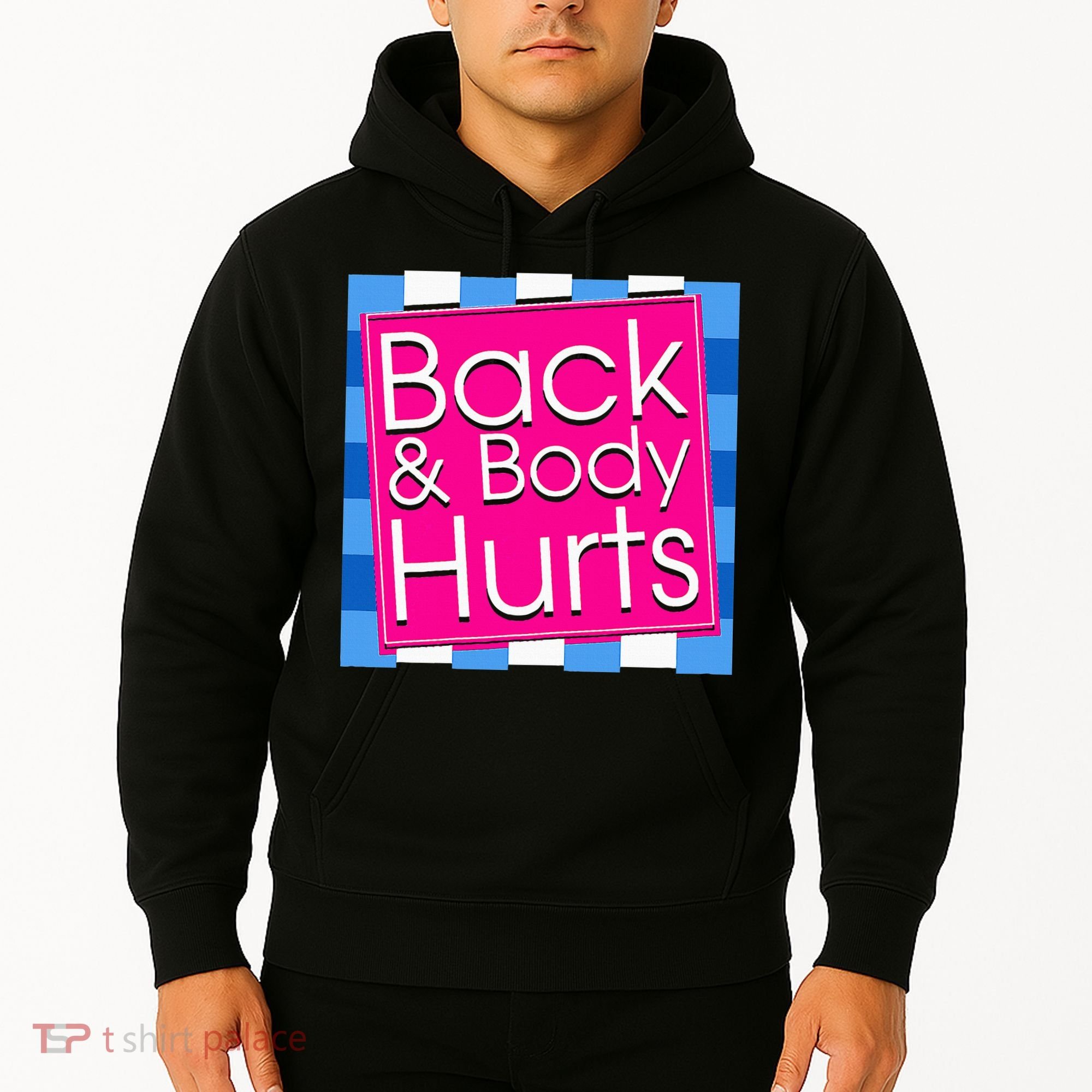 Funny Back Body Hurts Quote Exercise Workout Gym Hoodie