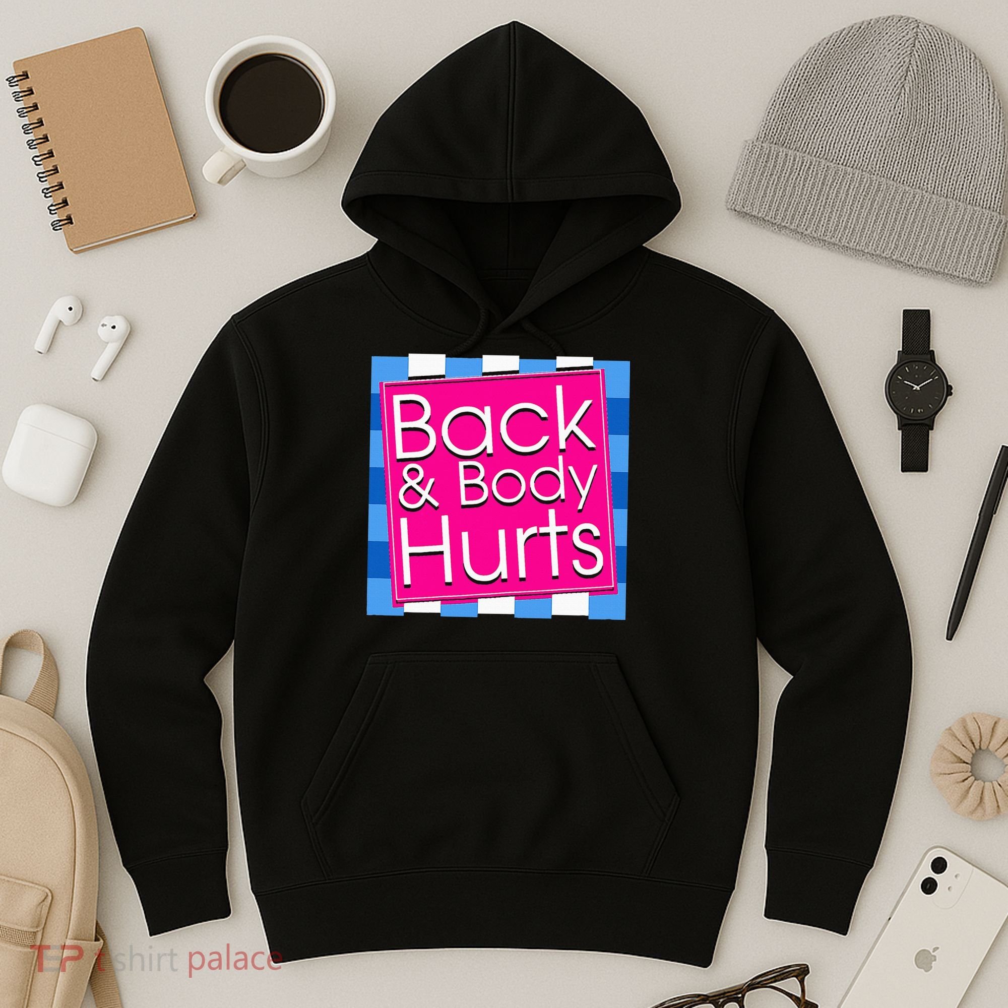 Funny Back Body Hurts Quote Exercise Workout Gym Hoodie