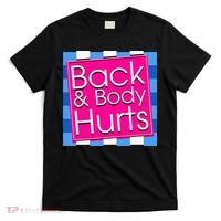 Funny Back Body Hurts Quote Exercise Workout Gym T-Shirt thumb 0