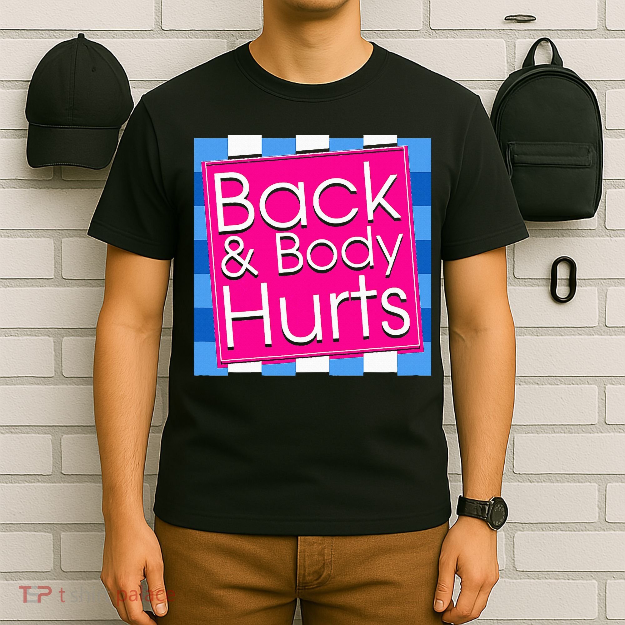 Funny Back Body Hurts Quote Exercise Workout Gym T-Shirt