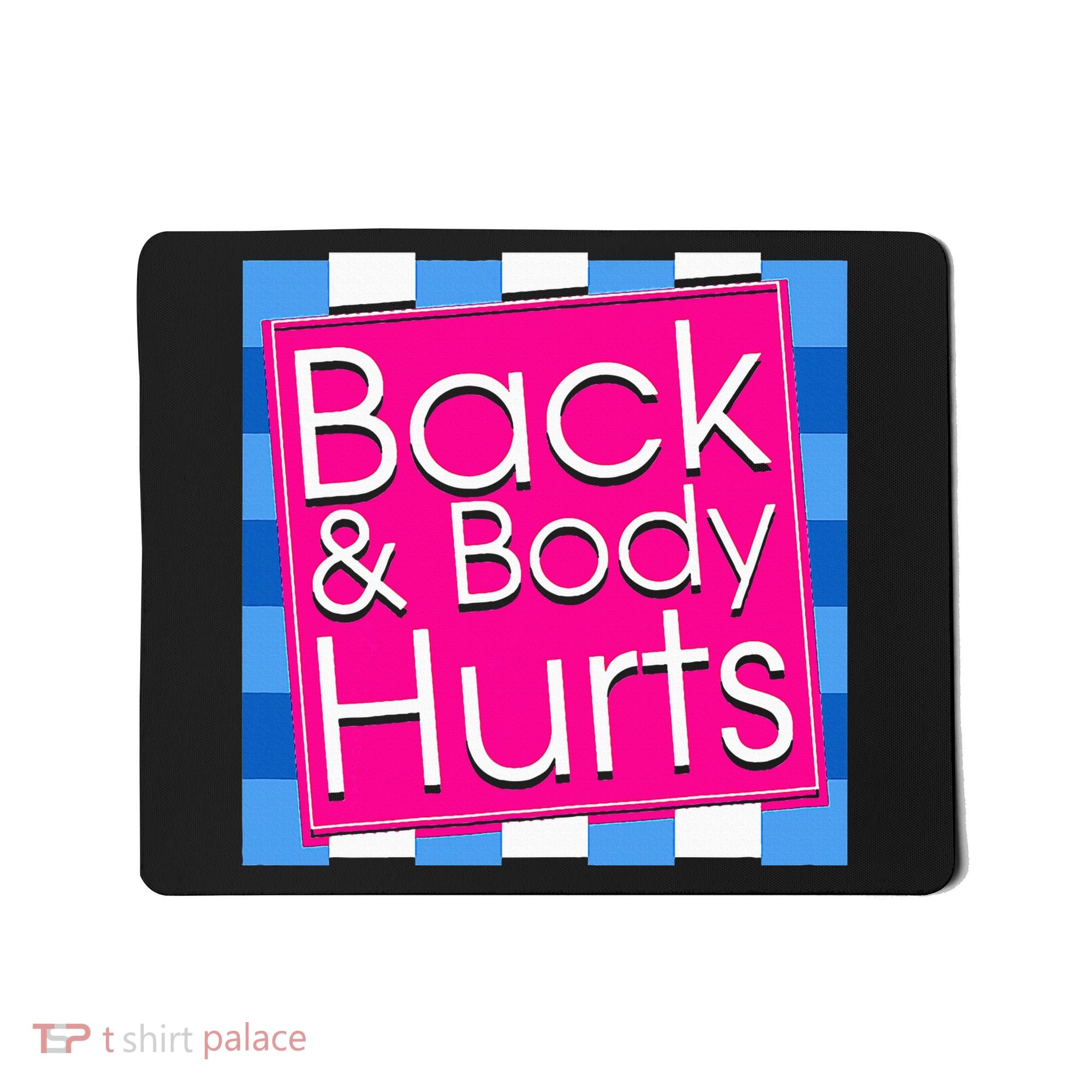 Funny Back Body Hurts Quote Exercise Workout Gym Mousepad