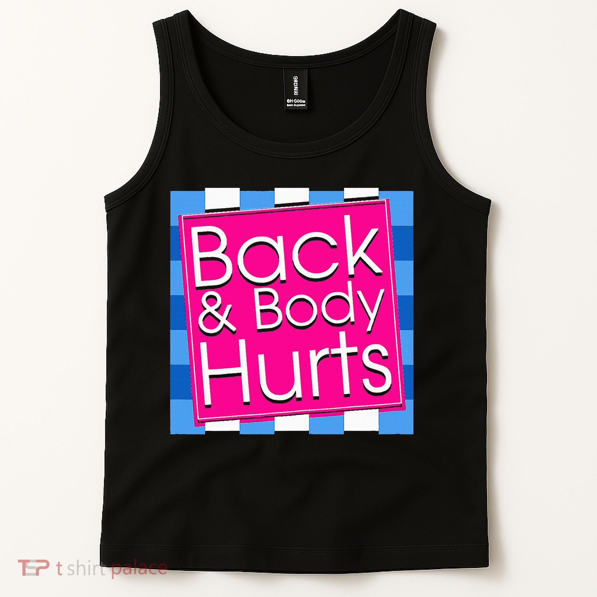 Funny Back Body Hurts Quote Exercise Workout Gym Tank Top