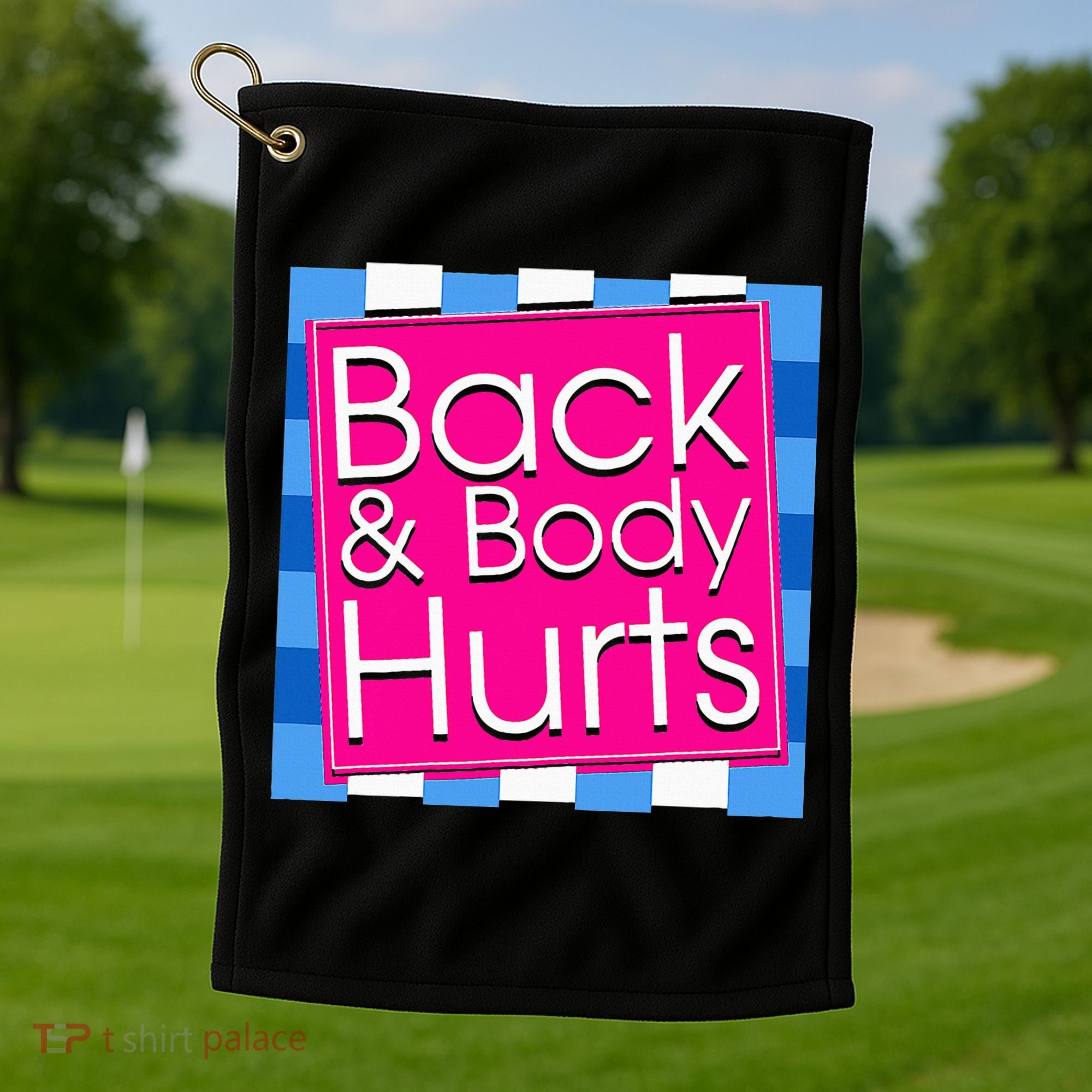 Funny Back Body Hurts Quote Exercise Workout Gym Golf Towel