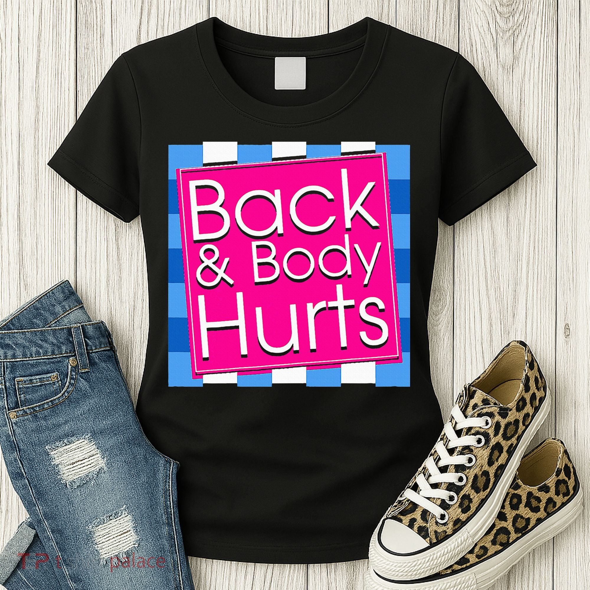 Funny Back Body Hurts Quote Exercise Workout Gym Women's T-Shirt