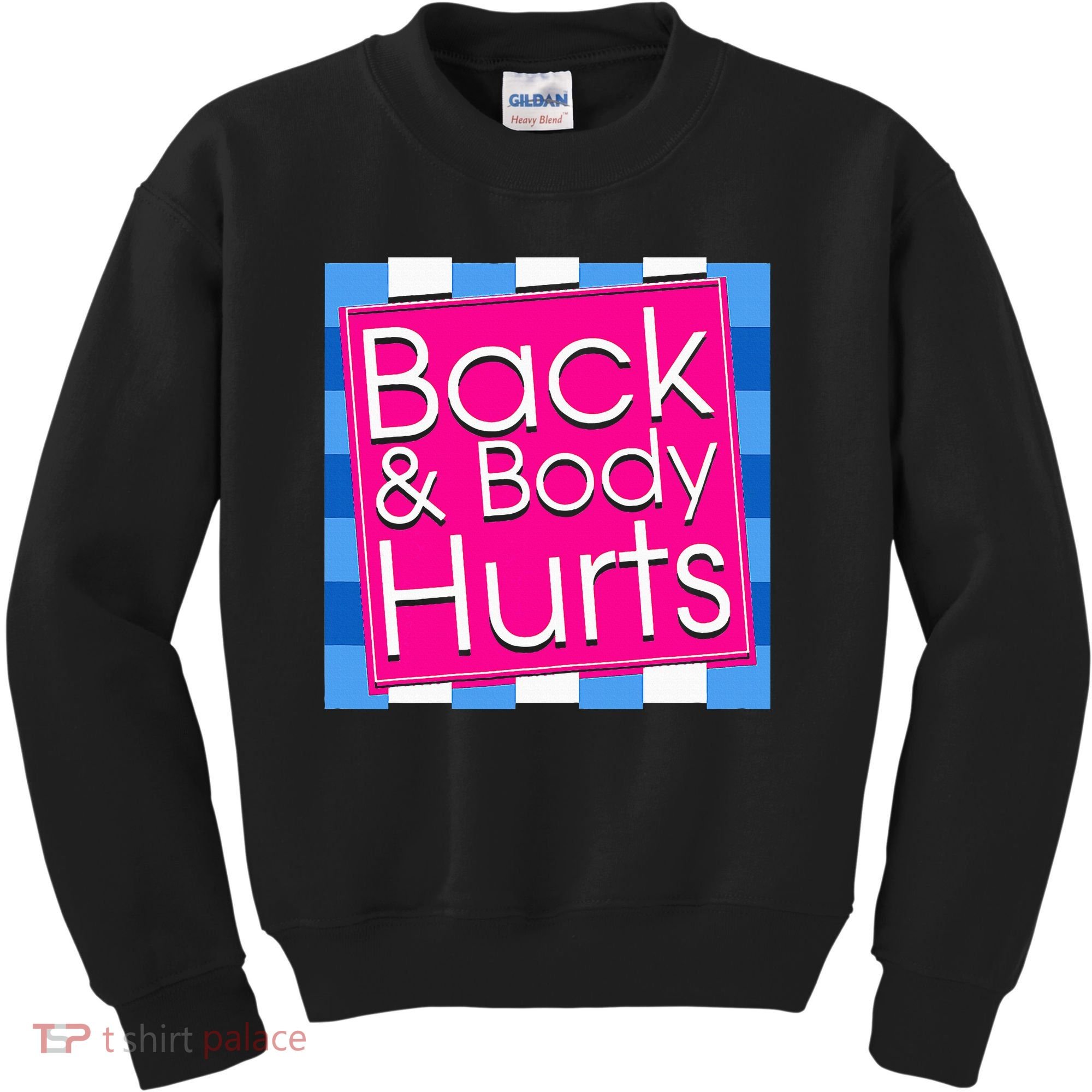 Funny Back Body Hurts Quote Exercise Workout Gym Kids Sweatshirt