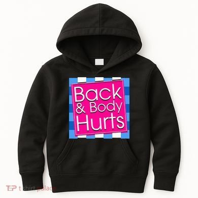 Funny Back Body Hurts Quote Exercise Workout Gym Kids Hoodie