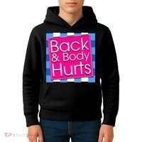 Funny Back Body Hurts Quote Exercise Workout Gym Kids Hoodie thumb 4