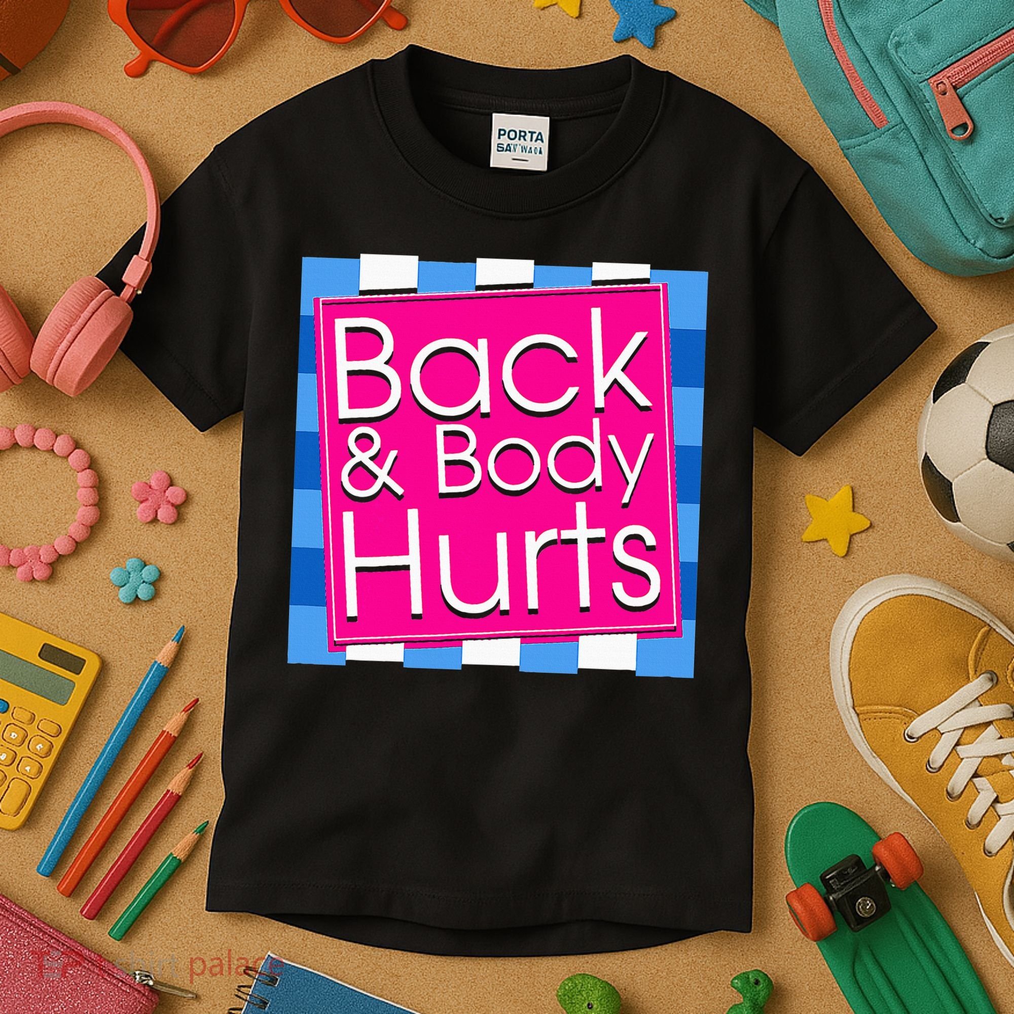 Funny Back Body Hurts Quote Exercise Workout Gym Kids T-Shirt