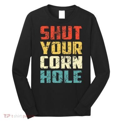 Funny Bean Bag Toss Cookout Retro Shut Your Cornhole Long Sleeve Shirt