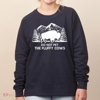 Funny Buffalo Bison Do Not Pet The Fluffy Cow Women's Sweatshirt thumb 0