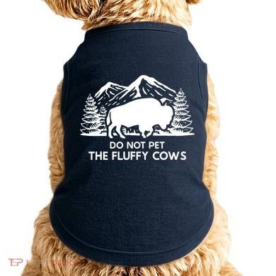 Funny Buffalo Bison Do Not Pet The Fluffy Cow Doggie Tank