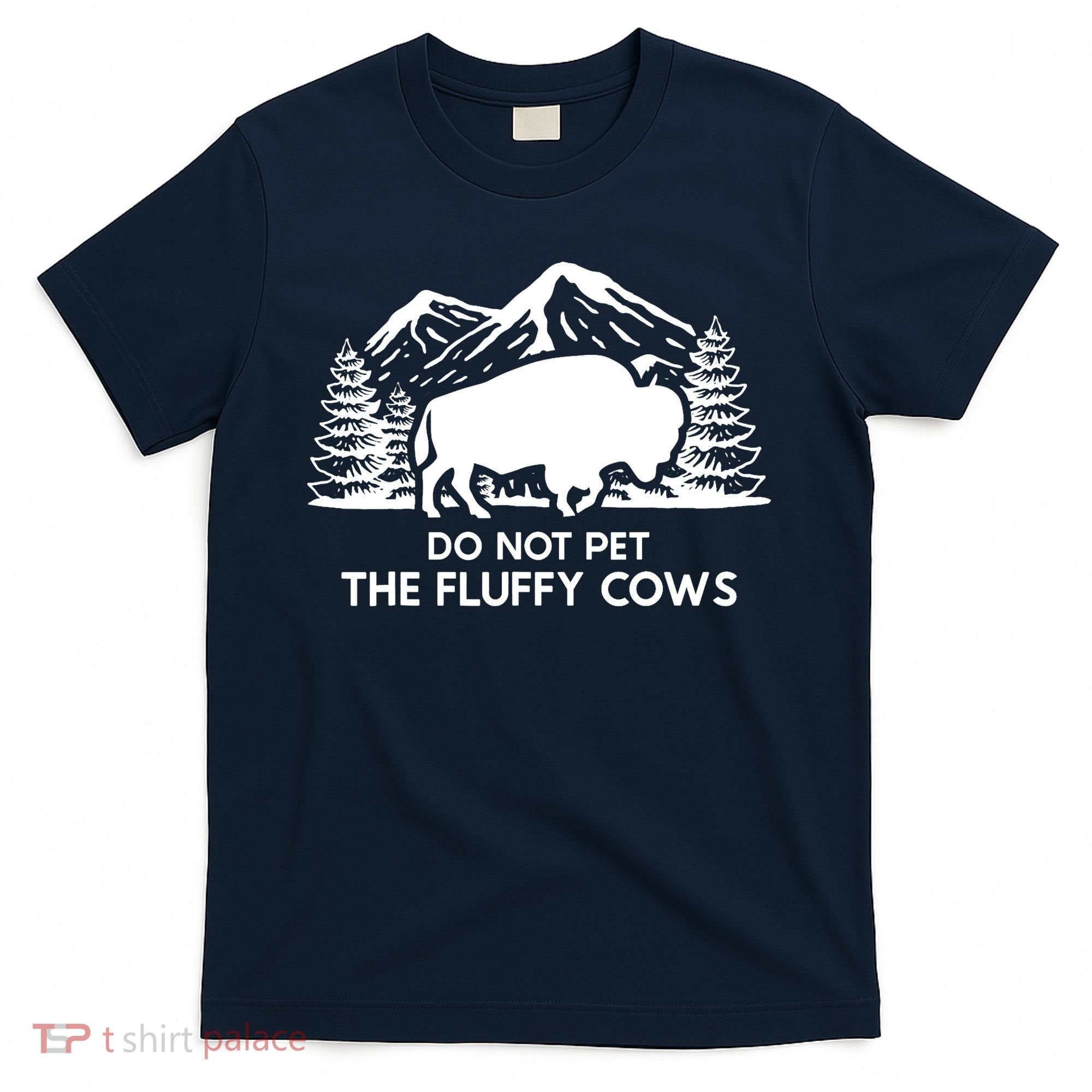 Funny Buffalo Bison Do Not Pet The Fluffy Cow T-Shirt