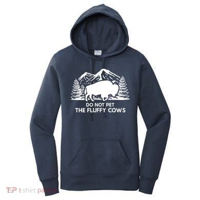 Funny Buffalo Bison Do Not Pet The Fluffy Cow Women's Hoodie