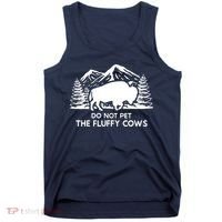 Funny Buffalo Bison Do Not Pet The Fluffy Cow Tank Top thumb 0