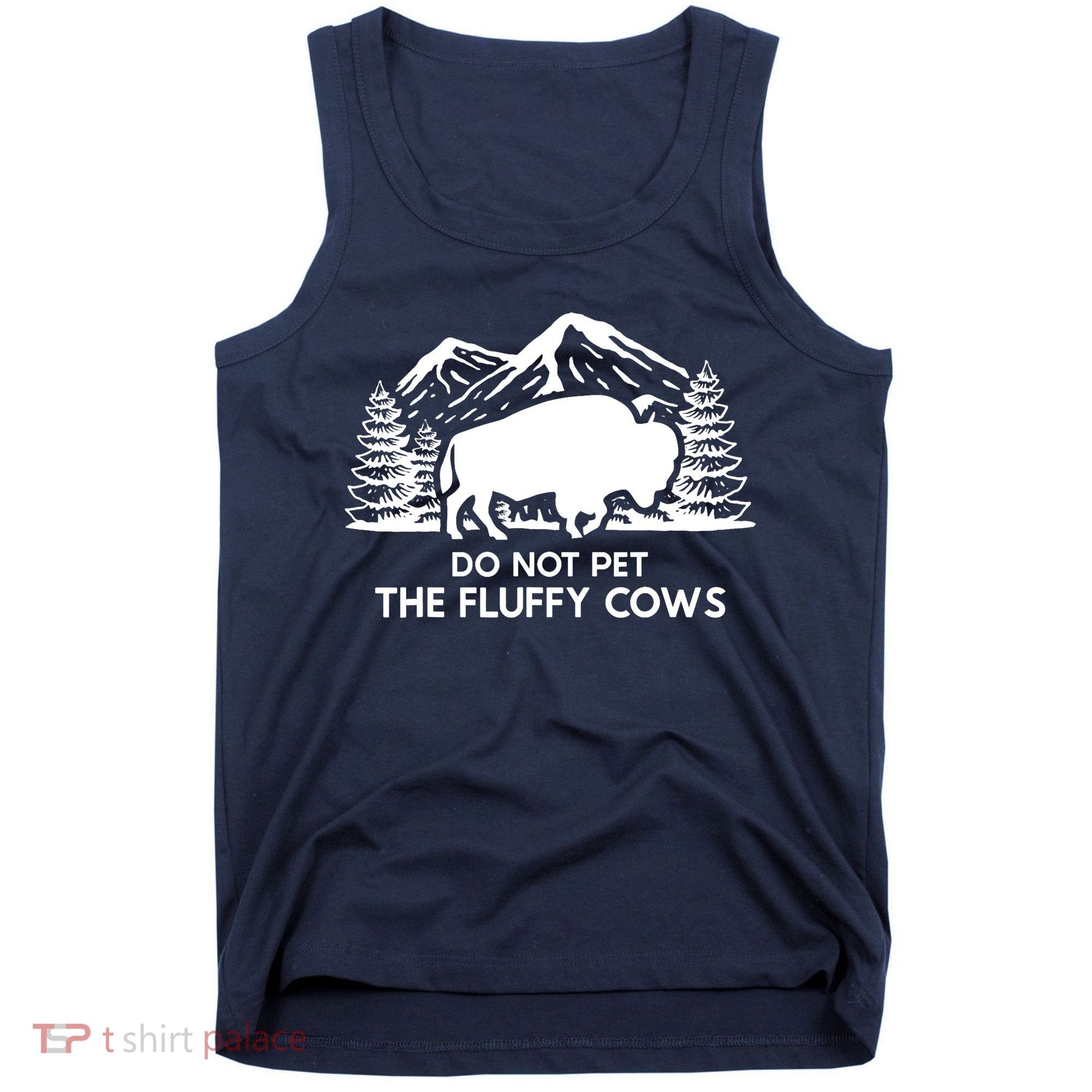 Funny Buffalo Bison Do Not Pet The Fluffy Cow Tank Top