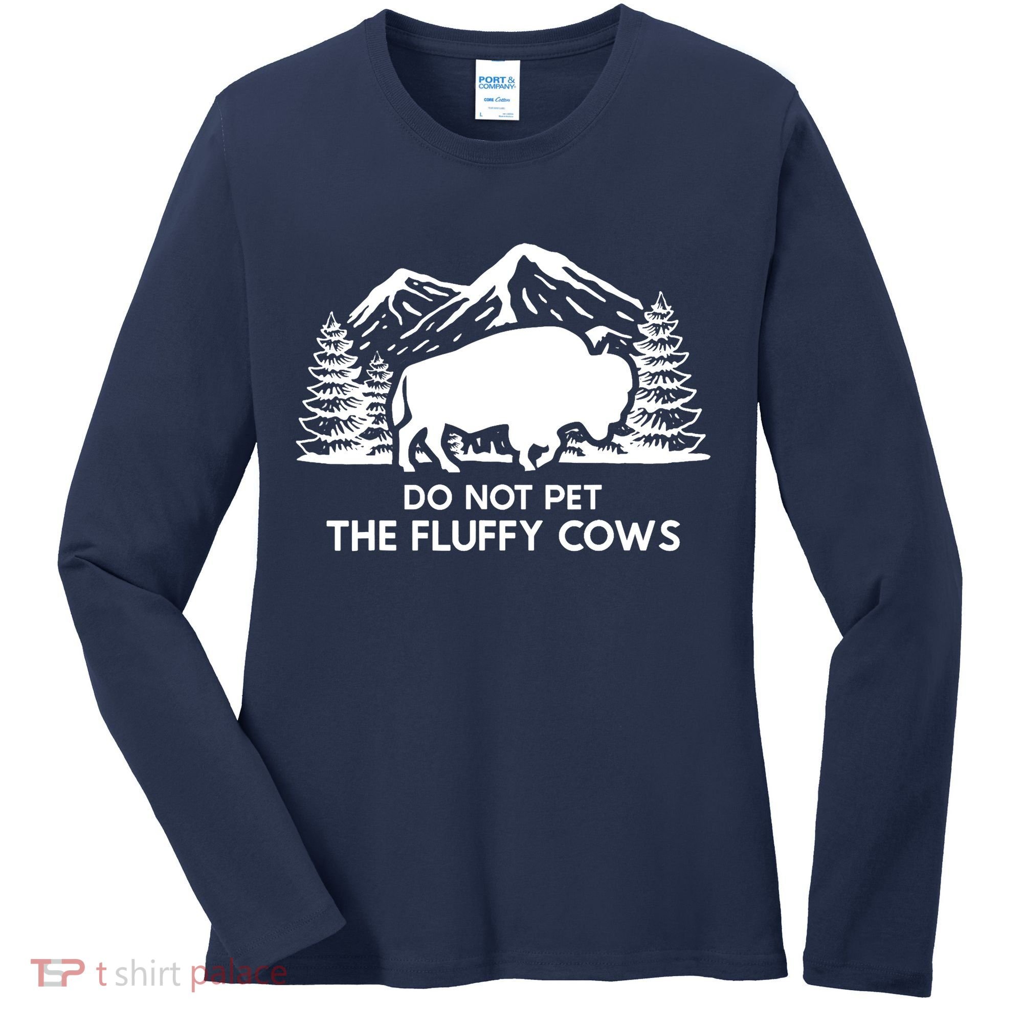 Funny Buffalo Bison Do Not Pet The Fluffy Cow Women's Long Sleeve Shirt