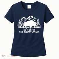 Funny Buffalo Bison Do Not Pet The Fluffy Cow Women's T-Shirt thumb 0