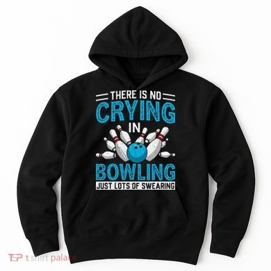Funny Bowling Bowlers And Bowling Fan Hoodie