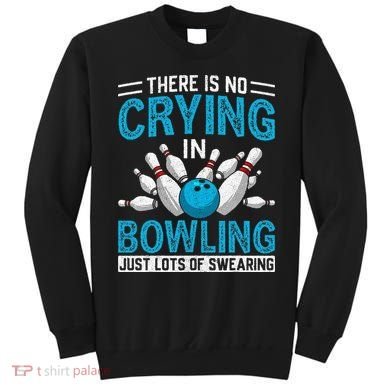 Funny Bowling Bowlers And Bowling Fan Sweatshirt