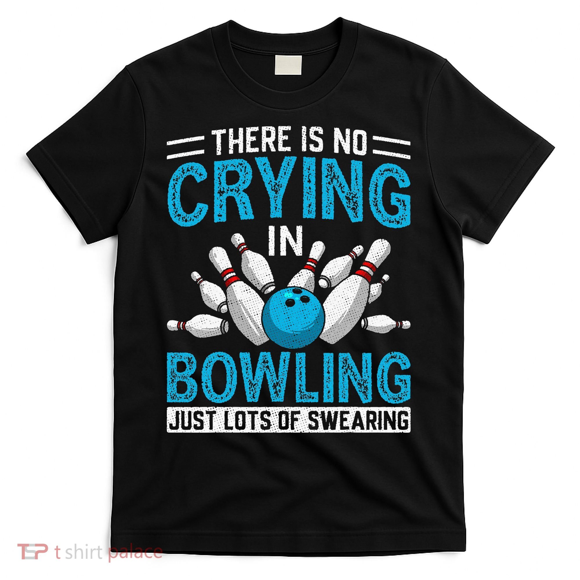 Funny Bowling Bowlers And Bowling Fan T-Shirt