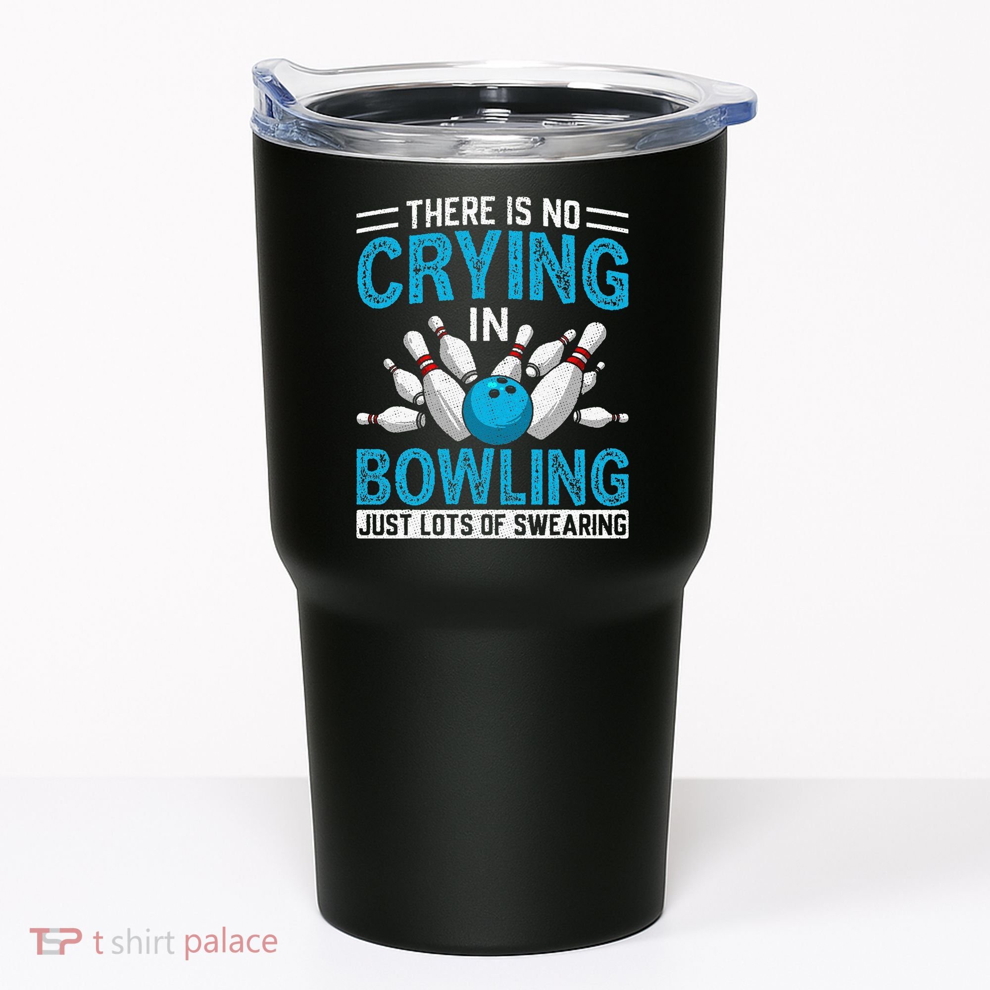 Funny Bowling Bowlers And Bowling Fan Tumbler