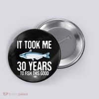 Funny Blue Catfish Fishing 30th Birthday 30 Years To Fish Button thumb 0