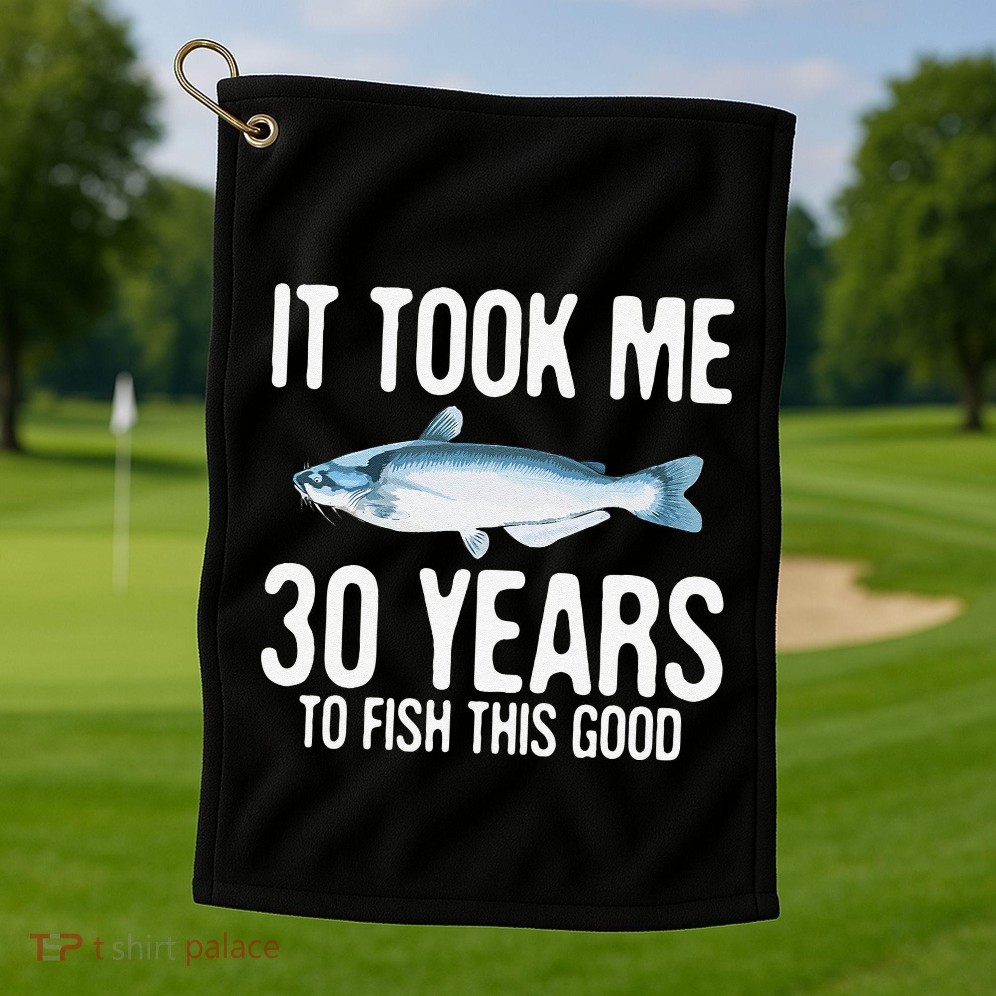 Funny Blue Catfish Fishing 30th Birthday 30 Years To Fish Golf Towel