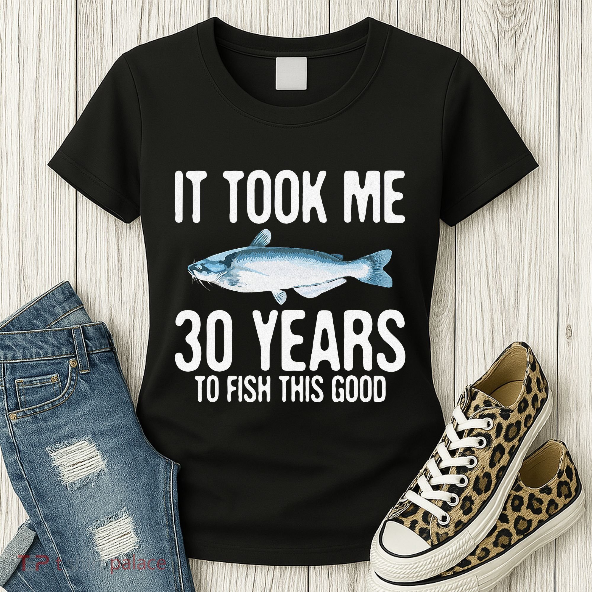 Funny Blue Catfish Fishing 30th Birthday 30 Years To Fish Women's T-Shirt