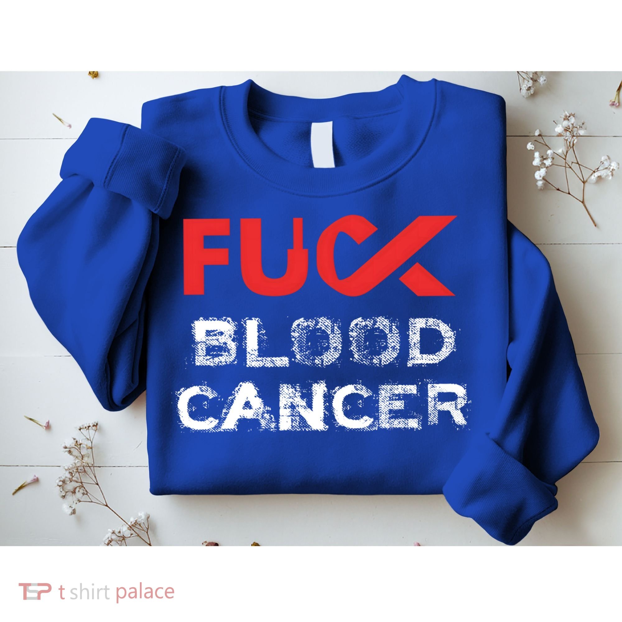 Fuck Blood Cancer Awareness Gift Sweatshirt