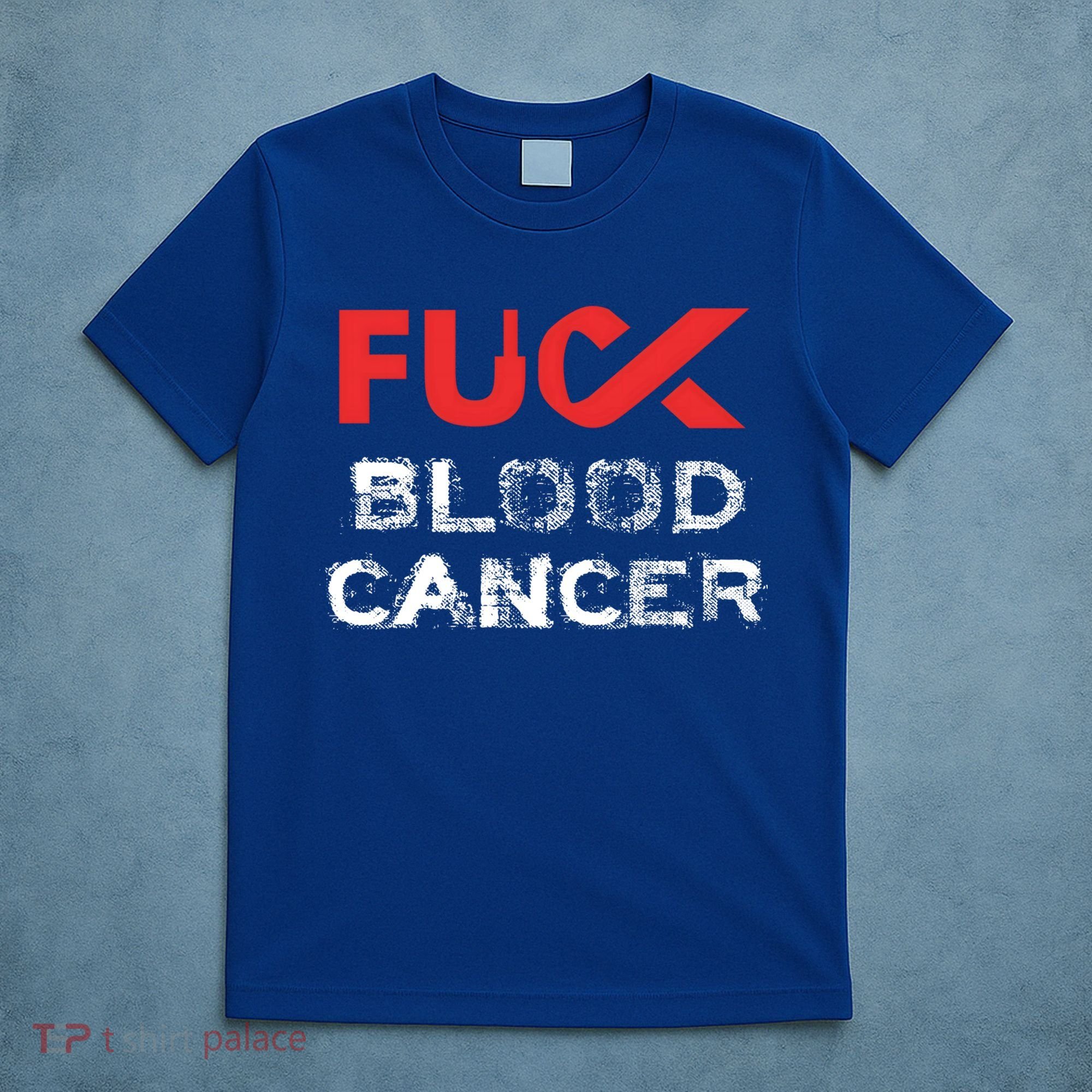Fuck Blood Cancer Awareness Gift T-Shirt