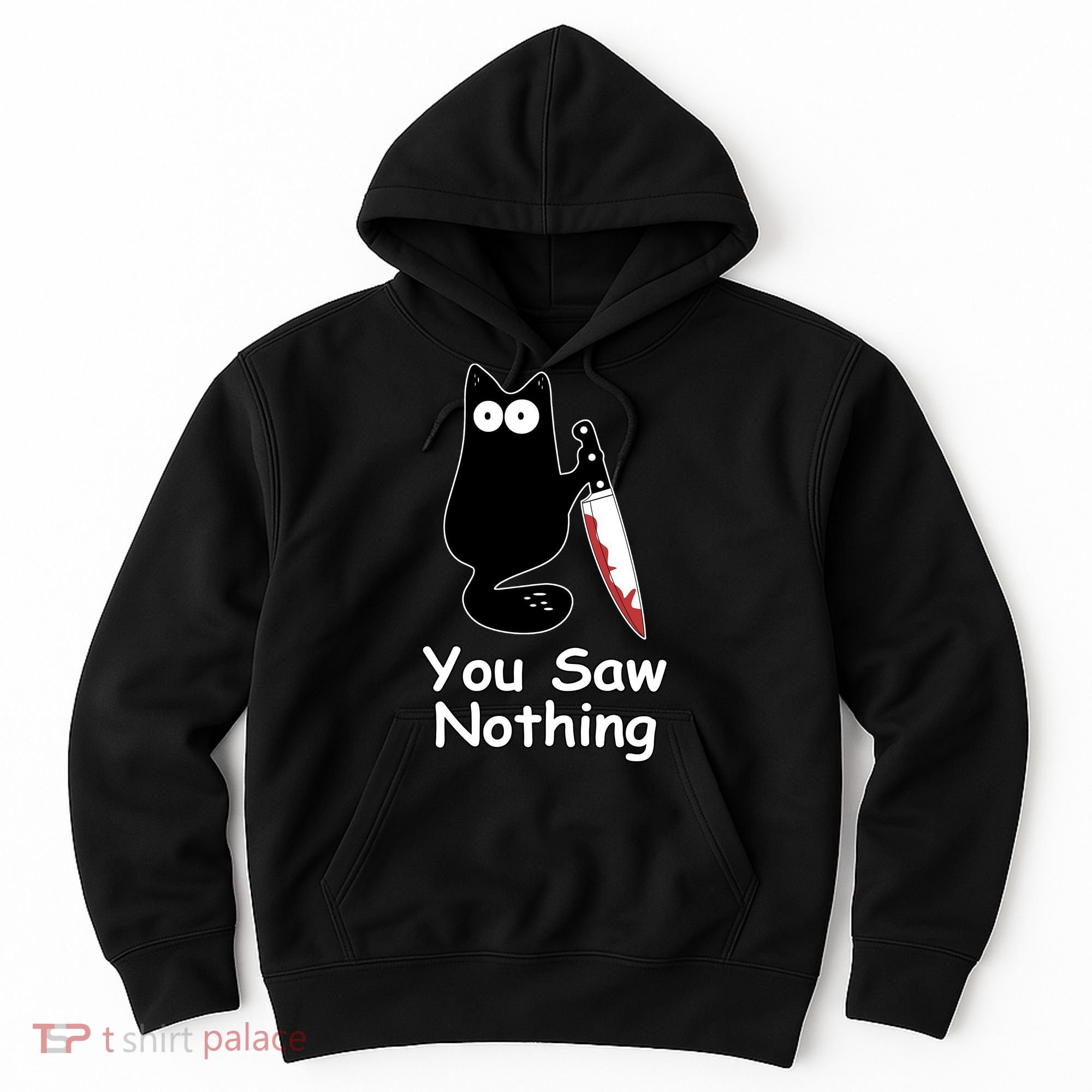 Funny Black Cat Meme You Saw Nothing Hoodie