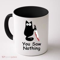 Funny Black Cat Meme You Saw Nothing Coffee Mug thumb 0