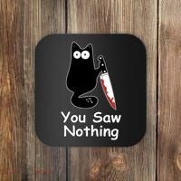 Funny Black Cat Meme You Saw Nothing Coaster thumb 0